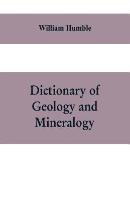 William Humble - Dictionary of Geology and Mineralogy, Häftad