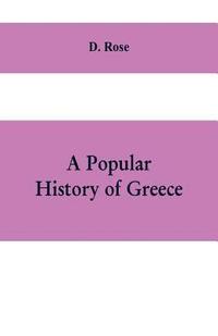 bokomslag A popular history of Greece