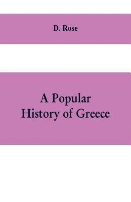 bokomslag A popular history of Greece