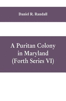 bokomslag Puritan colony in Maryland (Forth Series VI)