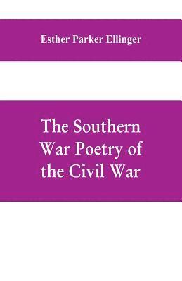 bokomslag The Southern War Poetry Of The Civil War