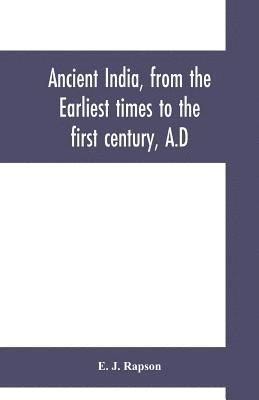 Ancient India, from the earliest times to the first century, A.D 1