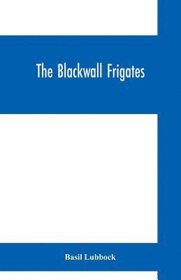 bokomslag Blackwall frigates