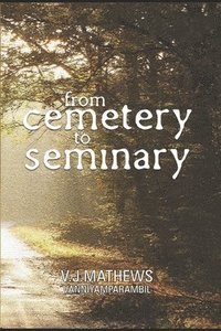 bokomslag From Cemetery to Seminary