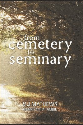 From Cemetery to Seminary 1