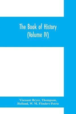 Viscount Bryce, Thompson, Holland - book of history. A history of all nations from the earliest times to the present, with over 8,000 illustrations (Volume IV) The Middle East, Häftad