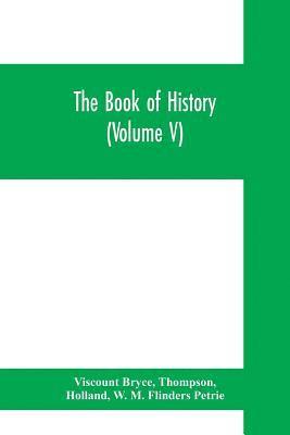 Viscount Bryce, Thompson, Holland, Thompson, - book of history. A history of all nations from the earliest times to the present, with over 8,000 illustrations (Volume V) The Near East., Häftad