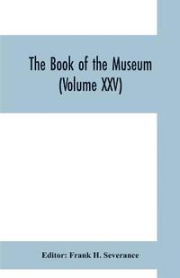bokomslag The book of the museum (Volume XXV)