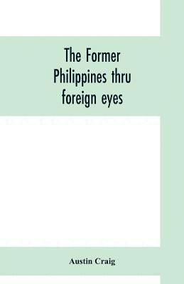 Austin Craig - former Philippines thru foreign eyes, Häftad