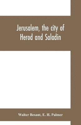 Jerusalem, the city of Herod and Saladin 1