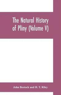 bokomslag The natural history of Pliny (Volume V)
