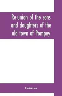 bokomslag Re-union of the sons and daughters of the old town of Pompey