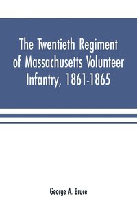 bokomslag twentieth regiment of Massachusetts volunteer infantry, 1861-1865