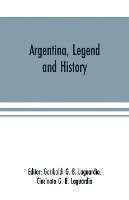 bokomslag Argentina, Legend and History