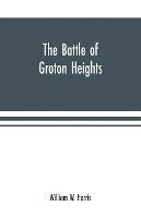 bokomslag The battle of Groton Heights