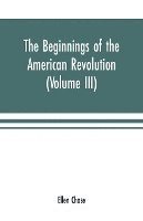 bokomslag The beginnings of the American Revolution