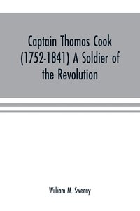 bokomslag Captain Thomas Cook (1752-1841) a soldier of the Revolution