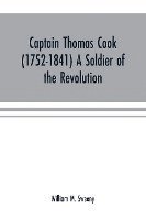 bokomslag Captain Thomas Cook (1752-1841) a soldier of the Revolution