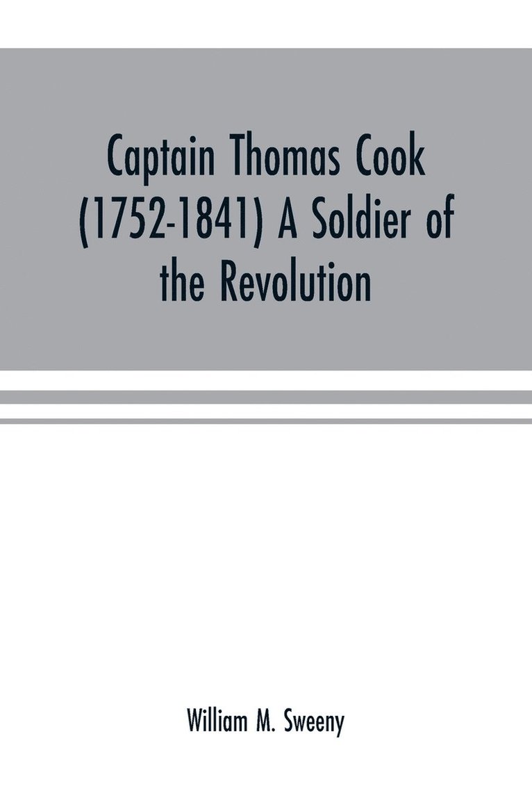 Captain Thomas Cook (1752-1841) a soldier of the Revolution 1