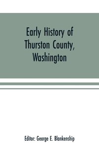 bokomslag Early history of Thurston County, Washington