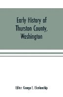 bokomslag Early history of Thurston County, Washington