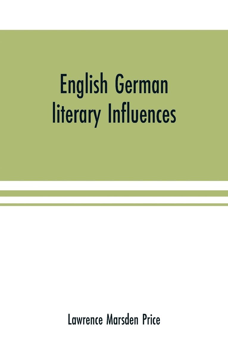 English German literary influences; bibliography and survey Part I (Bibliography) 1