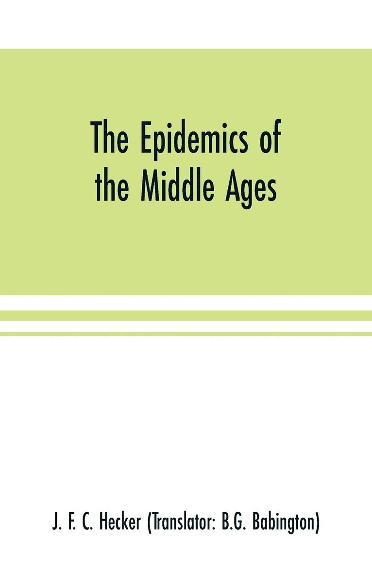 The epidemics of the middle ages 1