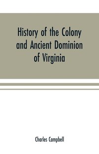 bokomslag History of the colony and ancient dominion of Virginia