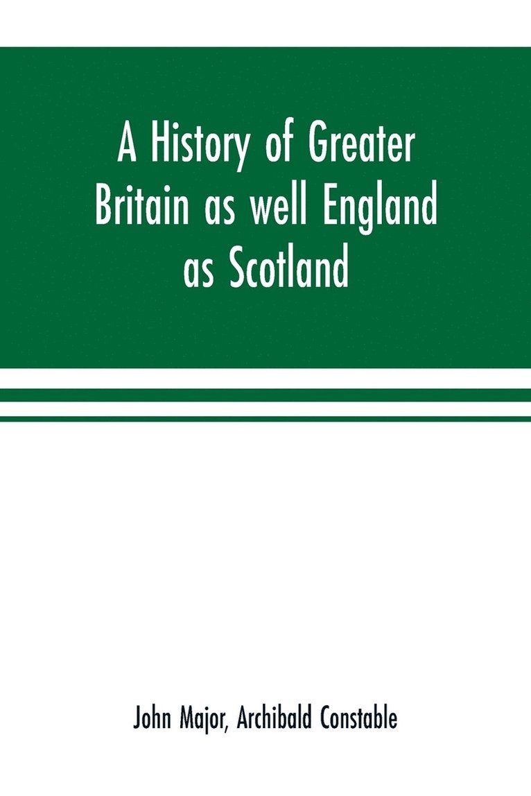 A history of Greater Britain as well England as Scotland 1