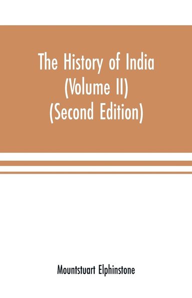 Mountstuart Elphinstone - history of India (Volume II) (Second Editon), Häftad