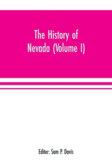 bokomslag The history of Nevada (Volume I)