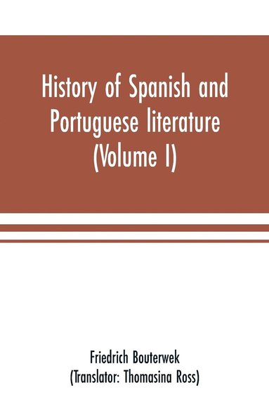 bokomslag History of Spanish and Portuguese literature (Volume I)