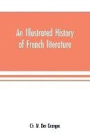 bokomslag An illustrated history of French literature