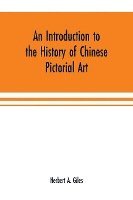 bokomslag introduction to the history of Chinese pictorial art