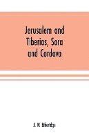 bokomslag Jerusalem and Tiberias, Sora and Cordova