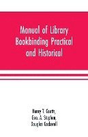 Manual of library bookbinding practical and historical