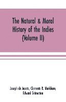 bokomslag The natural & moral history of the Indies (Volume II) The Moral History