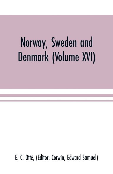 bokomslag Norway, Sweden and Denmark (Volume XVI)