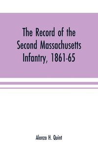 bokomslag The record of the Second Massachusetts Infantry, 1861-65