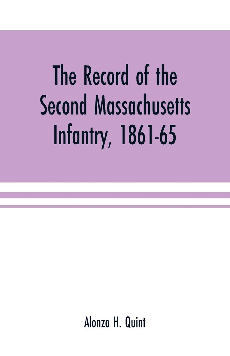 record of the Second Massachusetts Infantry, 1861-65