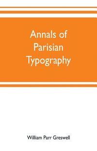 bokomslag Annals of Parisian typography
