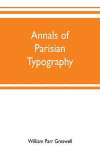 bokomslag Annals of Parisian typography