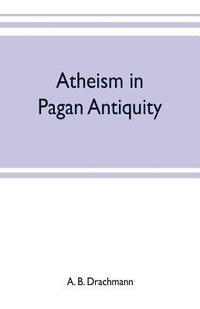 bokomslag Atheism in pagan antiquity