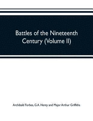 Battles of the nineteenth century (Volume II) 1