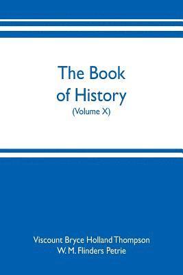 bokomslag The book of history. A history of all nations from the earliest times to the present, with over 8,000 illustrations (Volume X)