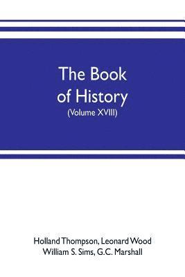 bokomslag The book of history. The World's Greatest War, from the Outbreak of the war to the treaty of Versailles with more than 1,000 illustrations (Volume XVIII)