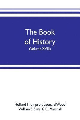 book of history. The World's Greatest War, from the Outbreak of the war to the treaty of Versailles with more than 1,000 illustrations (Volume XVIII)