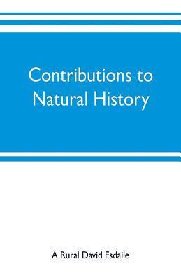 bokomslag Contributions to natural history, chiefly in relation to the food of the people