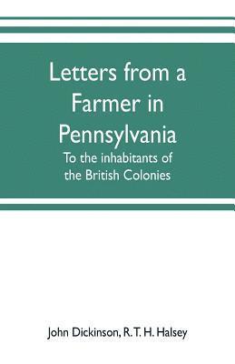 bokomslag Letters from a farmer in Pennsylvania, to the inhabitants of the British Colonies
