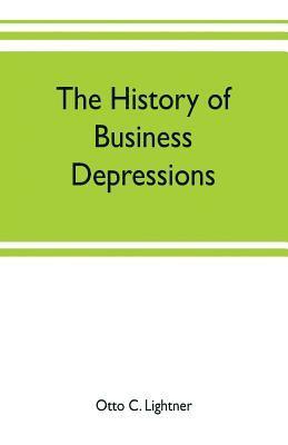 bokomslag The history of business depressions